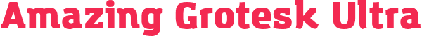 Amazing Grotesk Ultra